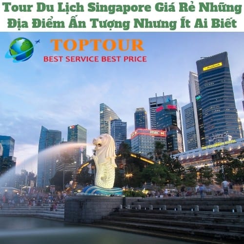 Tour Du Lịch Singapore Giá Rẻ