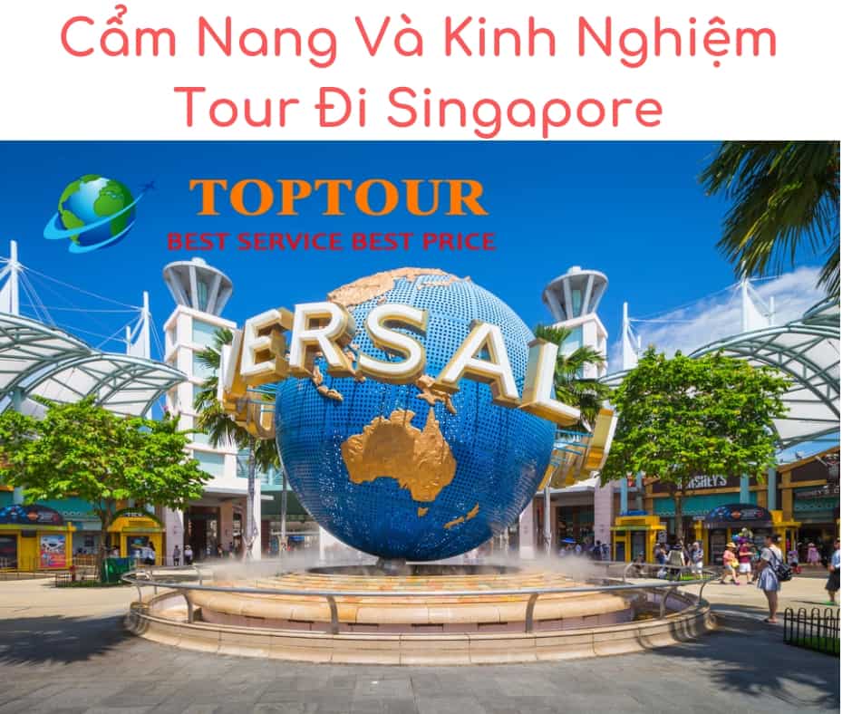 Cẩm Nang Và Kinh Nghiệm Tour Đi Singapore