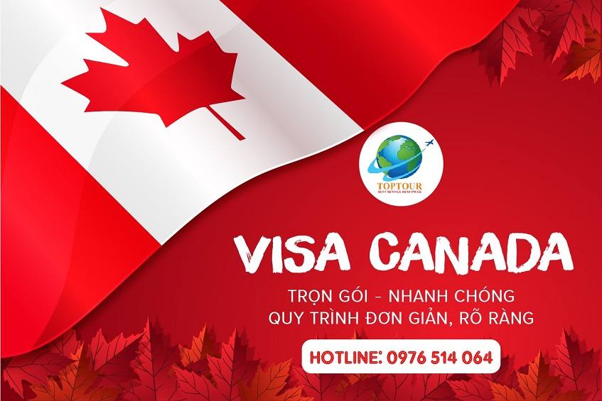 Dịch Vụ Visa Canada Trọn Gói – Cam Kết Bao Đậu